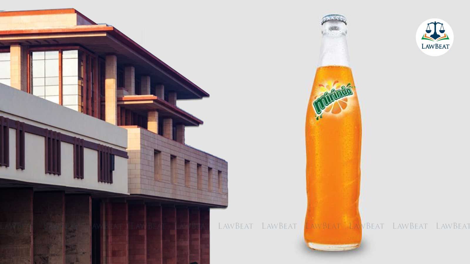 Delhi High Court Bars MP-Based Liquor Company from Using Mirinda Mark Delhi High Court Bars MP-Based Liquor Company from Using Mirinda Mark